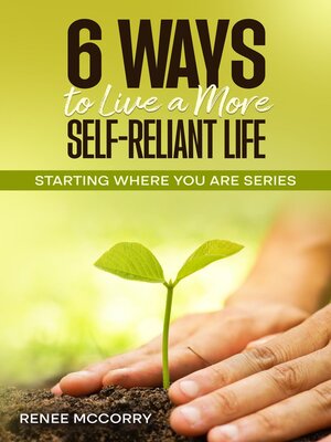 cover image of 6 Ways to Live a More Self-Reliant Life